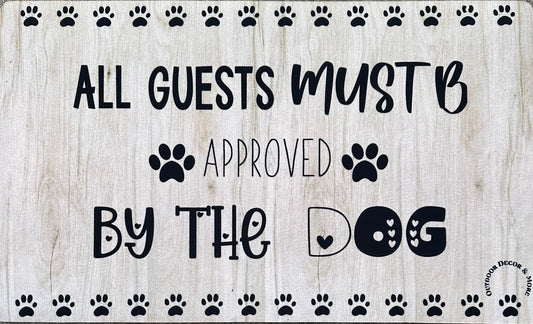 All Guest Must Be Approved by The Dog Doormat