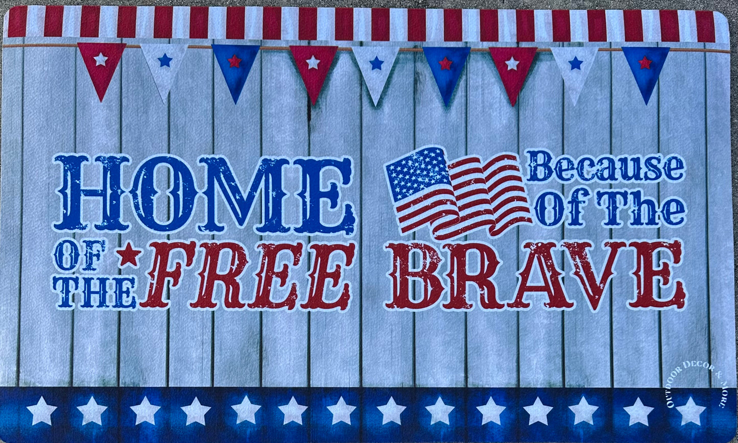 Home of the Free Beacuse of The Brave Doormat