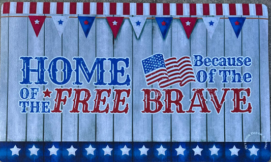 Home of the Free Beacuse of The Brave Doormat