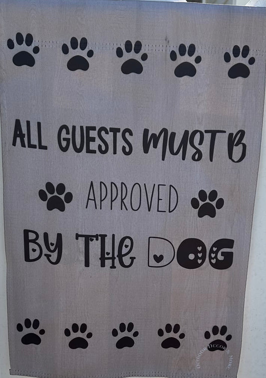 All Guest Must Be Approved By The Dog